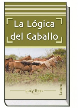 La logica del caballo LUCY REES